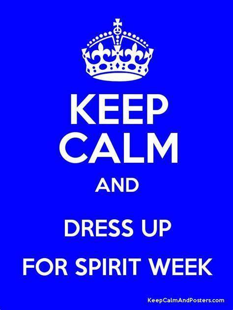 Text: Keep Calm and Dress Up for Spirit Week 